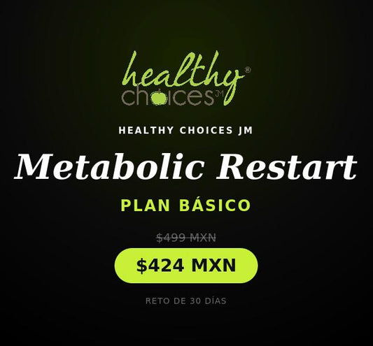 Metabolic Restart by Healthy Choices Nutrición - Plan Básico